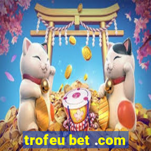 trofeu bet .com